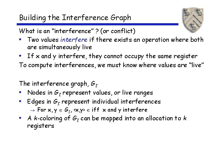 Building the Interference Graph What is an “interference” ? (or conflict) • Two values