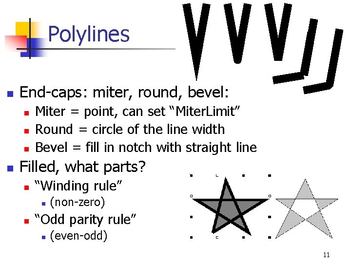 Polylines n End-caps: miter, round, bevel: n n Miter = point, can set “Miter.