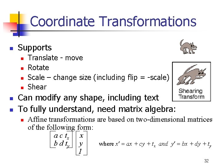 Coordinate Transformations n Supports n n n Translate - move Rotate Scale – change
