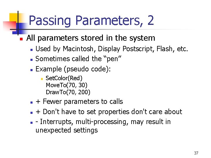 Passing Parameters, 2 n All parameters stored in the system n n n Used