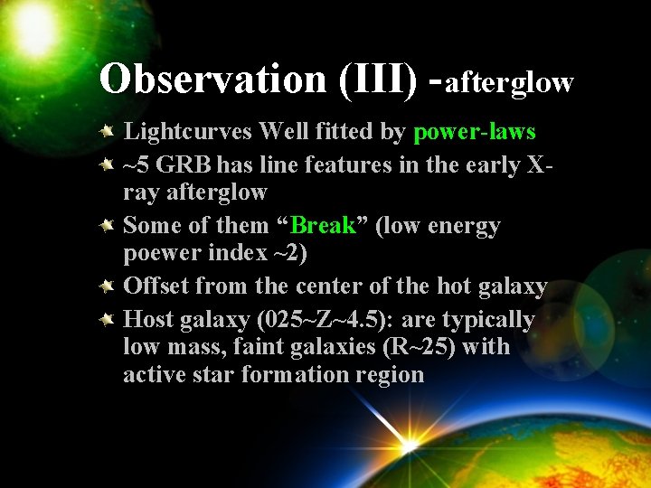 Observation (III) -afterglow Lightcurves Well fitted by power-laws ~5 GRB has line features in