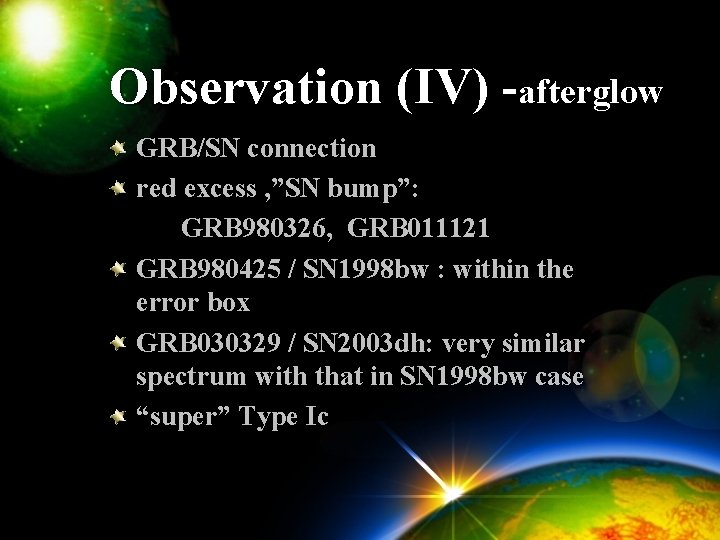 Observation (IV) -afterglow GRB/SN connection red excess , ”SN bump”: GRB 980326, GRB 011121