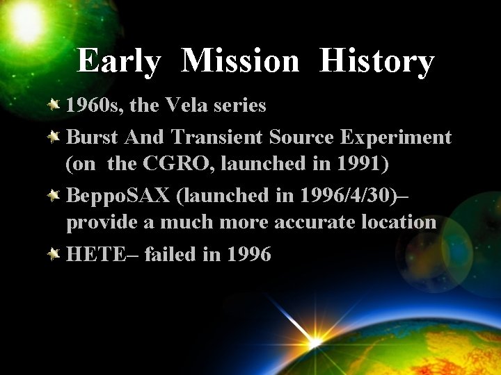 Early Mission History 1960 s, the Vela series Burst And Transient Source Experiment (on