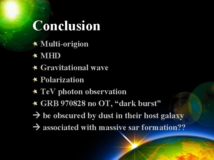 Conclusion Multi-origion MHD Gravitational wave Polarization Te. V photon observation GRB 970828 no OT,