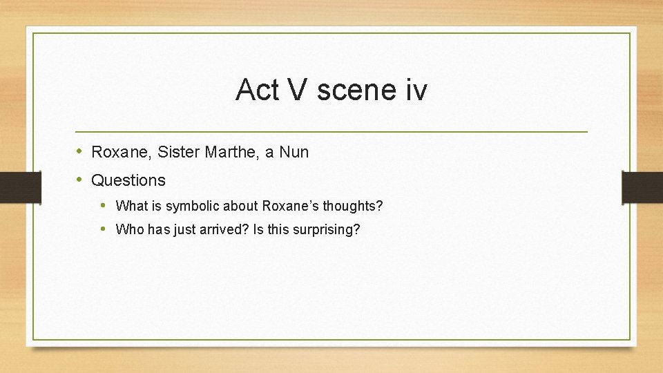 Act V scene iv • Roxane, Sister Marthe, a Nun • Questions • What