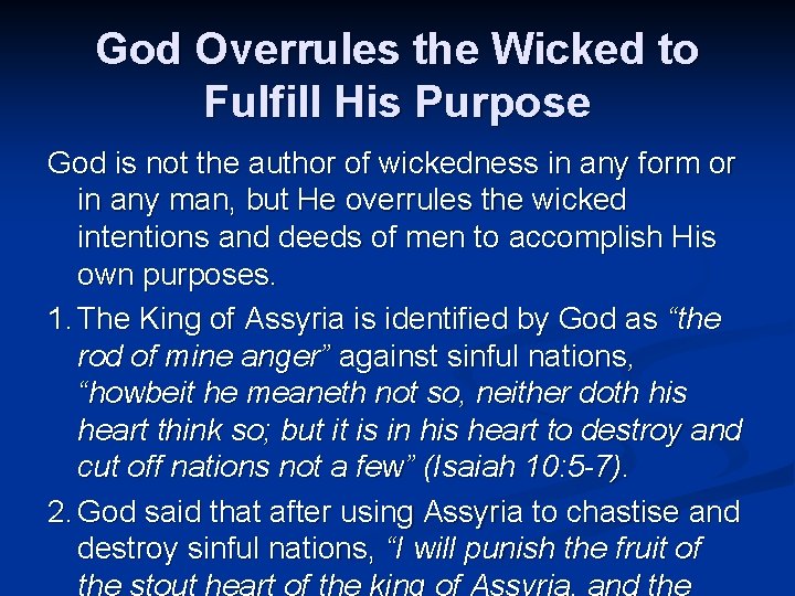 God Overrules the Wicked to Fulfill His Purpose God is not the author of