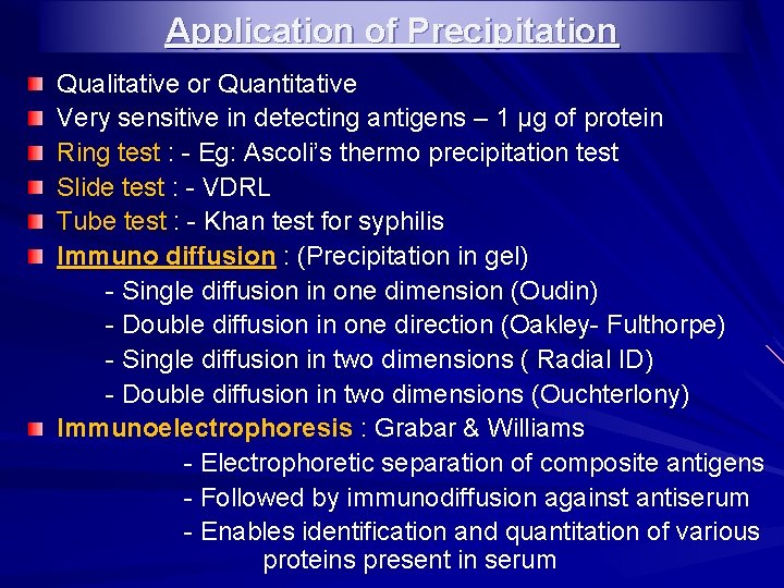 Application of Precipitation Qualitative or Quantitative Very sensitive in detecting antigens – 1 μg