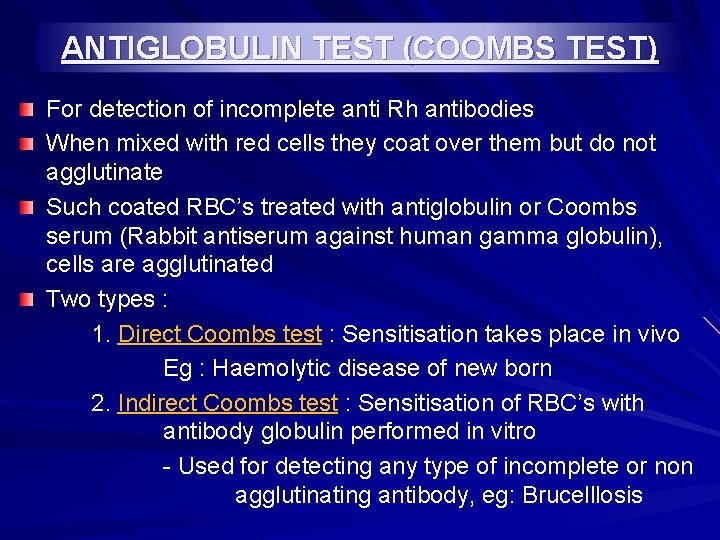 ANTIGLOBULIN TEST (COOMBS TEST) For detection of incomplete anti Rh antibodies When mixed with