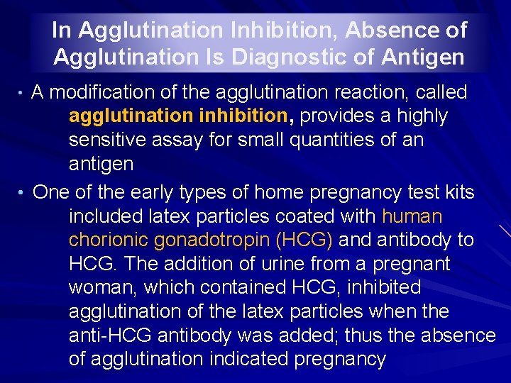 In Agglutination Inhibition, Absence of Agglutination Is Diagnostic of Antigen A modification of the