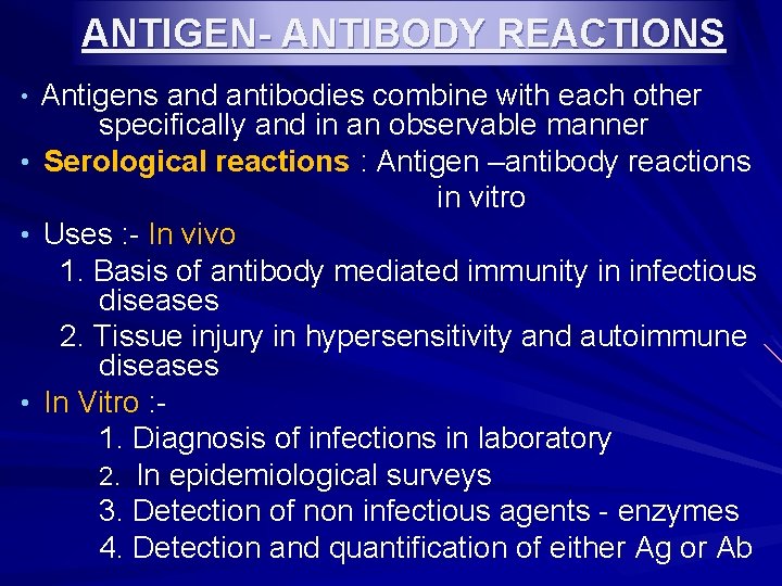 ANTIGEN- ANTIBODY REACTIONS Antigens and antibodies combine with each other specifically and in an