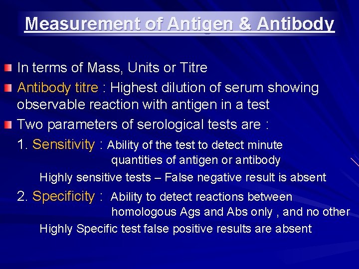Measurement of Antigen & Antibody In terms of Mass, Units or Titre Antibody titre