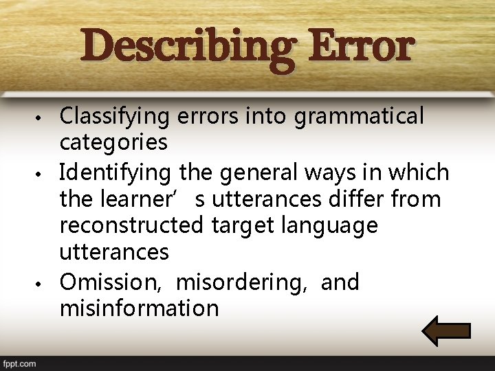 Describing Error Classifying errors into grammatical categories • Identifying the general ways in which