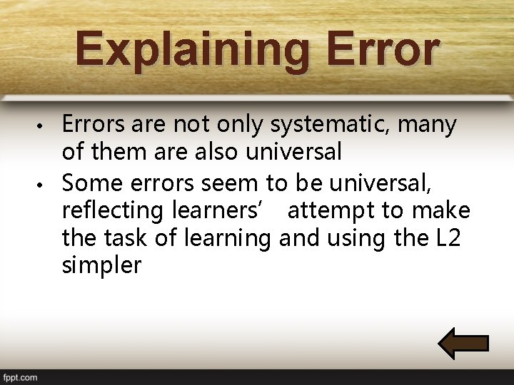 Explaining Errors are not only systematic, many of them are also universal • Some