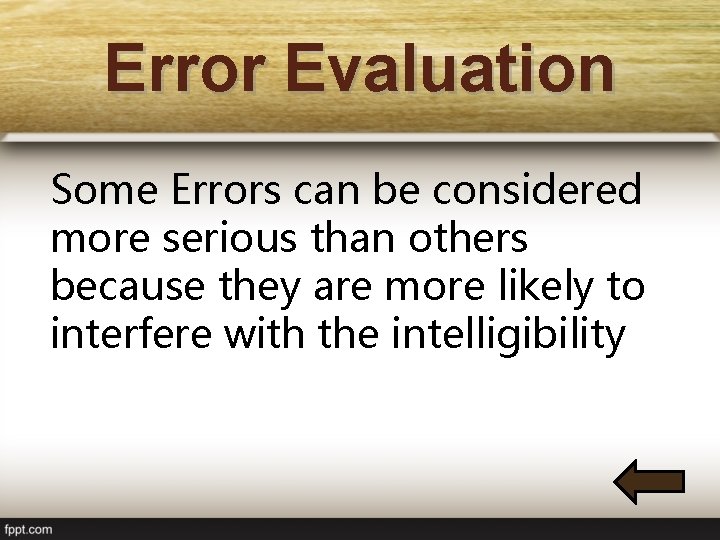 Error Evaluation Some Errors can be considered more serious than others because they are