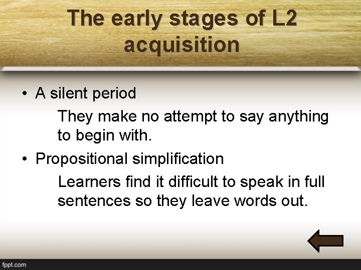 The early stages of L 2 acquisition • A silent period They make no