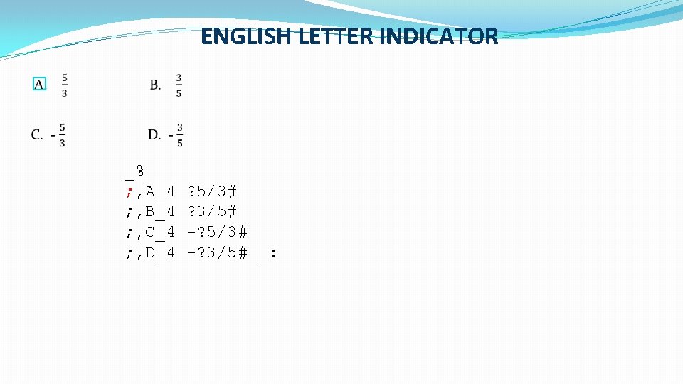 ENGLISH LETTER INDICATOR � _% ; , A_4 ; , B_4 ; , C_4