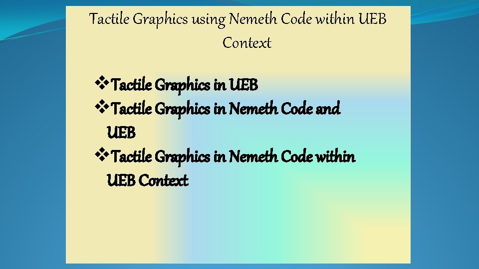 Tactile Graphics using Nemeth Code within UEB Context v. Tactile Graphics in UEB v.