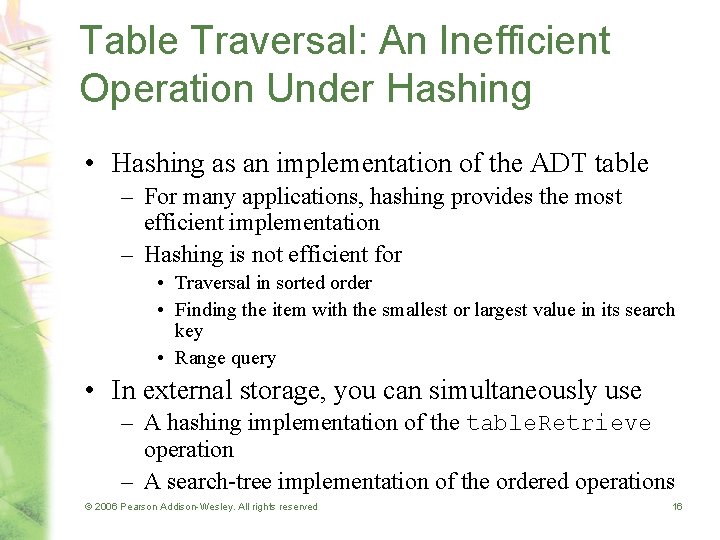 Table Traversal: An Inefficient Operation Under Hashing • Hashing as an implementation of the