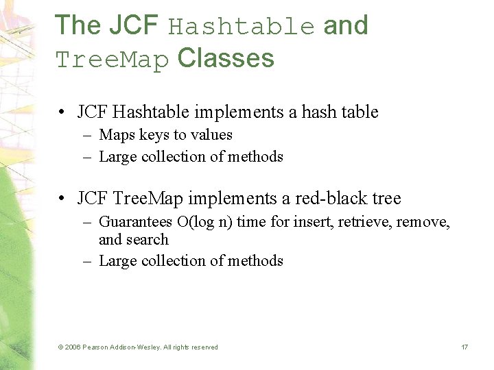 The JCF Hashtable and Tree. Map Classes • JCF Hashtable implements a hash table