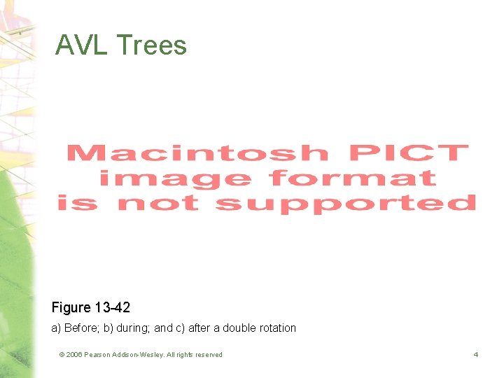 AVL Trees Figure 13 -42 a) Before; b) during; and c) after a double