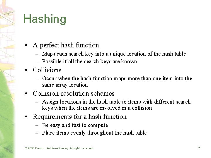 Hashing • A perfect hash function – Maps each search key into a unique