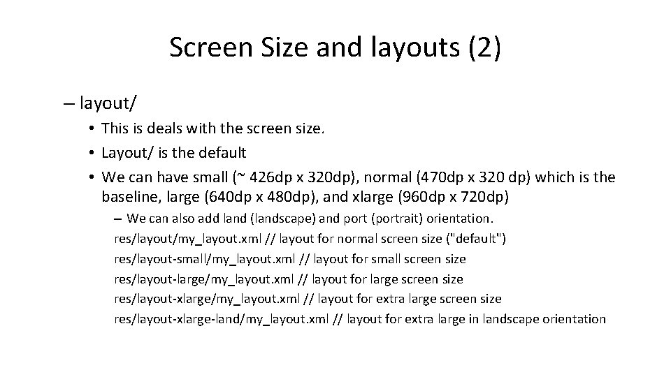 Screen Size and layouts (2) – layout/ • This is deals with the screen Screen Size and layouts (2) – layout/ • This is deals with the screen