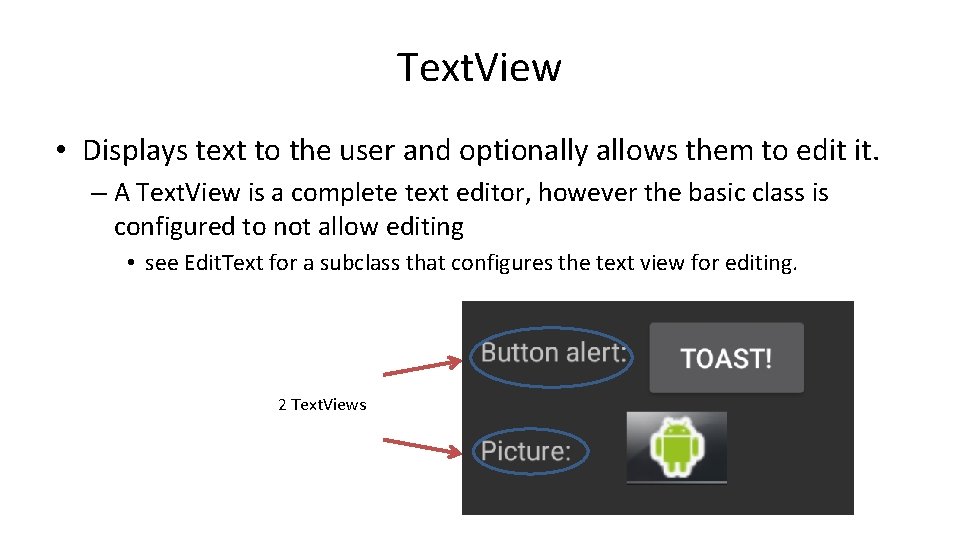 Text. View • Displays text to the user and optionally allows them to edit Text. View • Displays text to the user and optionally allows them to edit