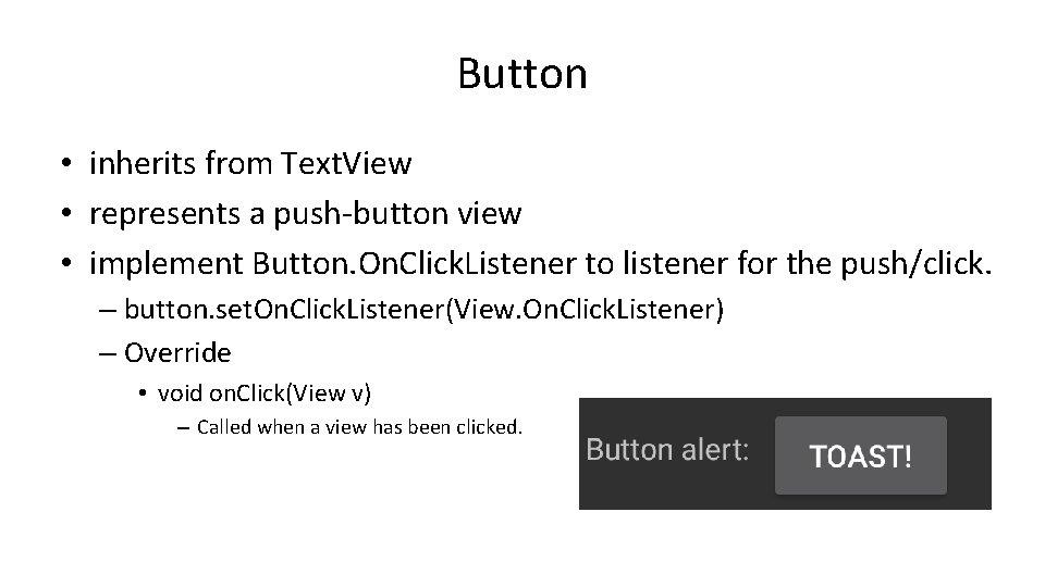 Button • inherits from Text. View • represents a push-button view • implement Button. Button • inherits from Text. View • represents a push-button view • implement Button.