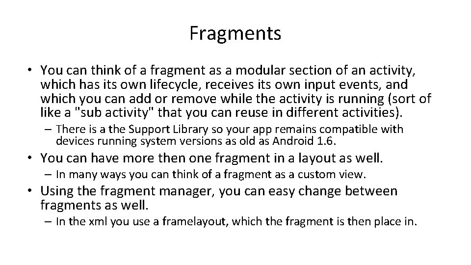 Fragments • You can think of a fragment as a modular section of an Fragments • You can think of a fragment as a modular section of an