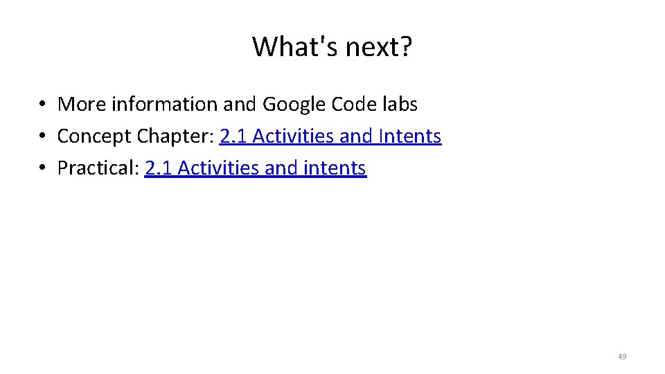 What's next? • More information and Google Code labs • Concept Chapter: 2. 1 What's next? • More information and Google Code labs • Concept Chapter: 2. 1
