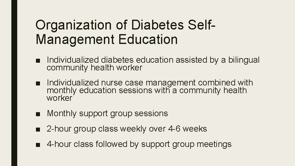 Organization of Diabetes Self. Management Education ■ Individualized diabetes education assisted by a bilingual