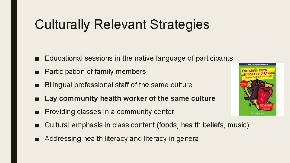 Culturally Relevant Strategies ■ Educational sessions in the native language of participants ■ Participation