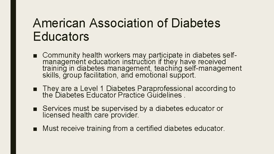 American Association of Diabetes Educators ■ Community health workers may participate in diabetes selfmanagement