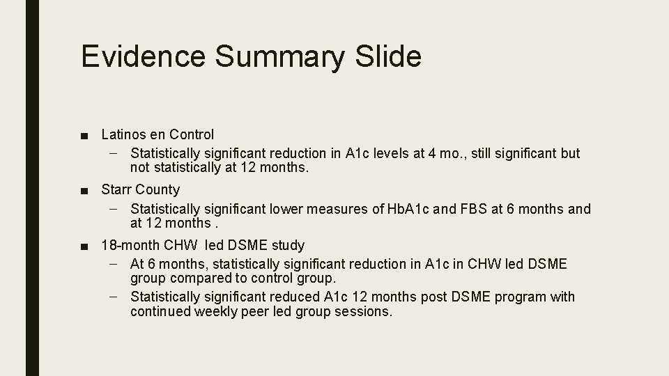 Evidence Summary Slide ■ Latinos en Control – Statistically significant reduction in A 1