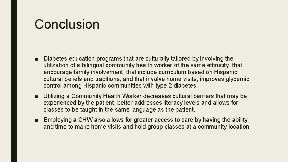 Conclusion ■ Diabetes education programs that are culturally tailored by involving the utilization of