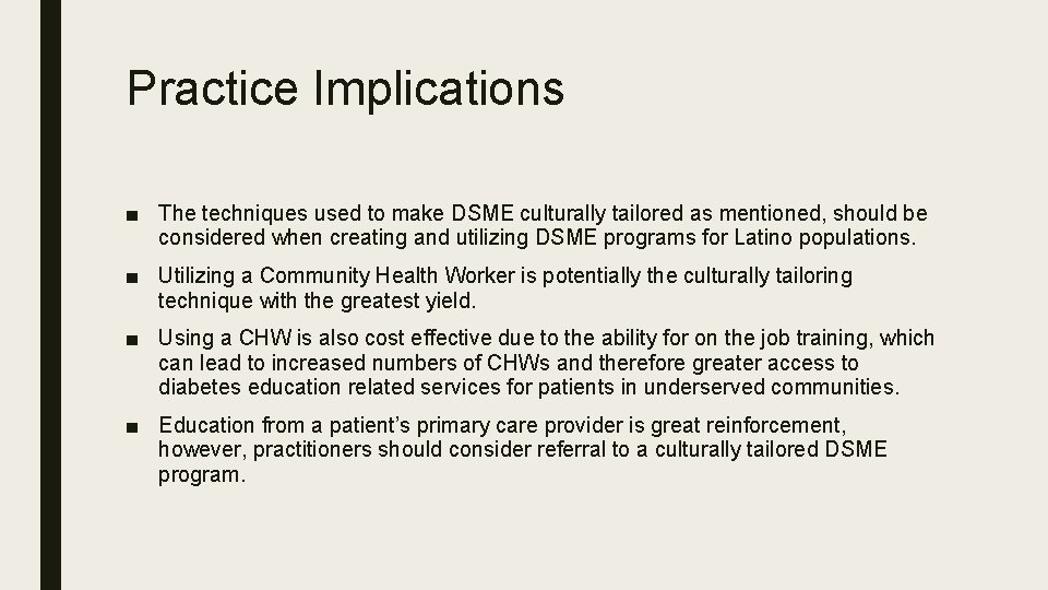 Practice Implications ■ The techniques used to make DSME culturally tailored as mentioned, should