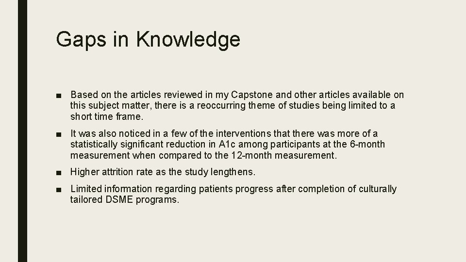 Gaps in Knowledge ■ Based on the articles reviewed in my Capstone and other