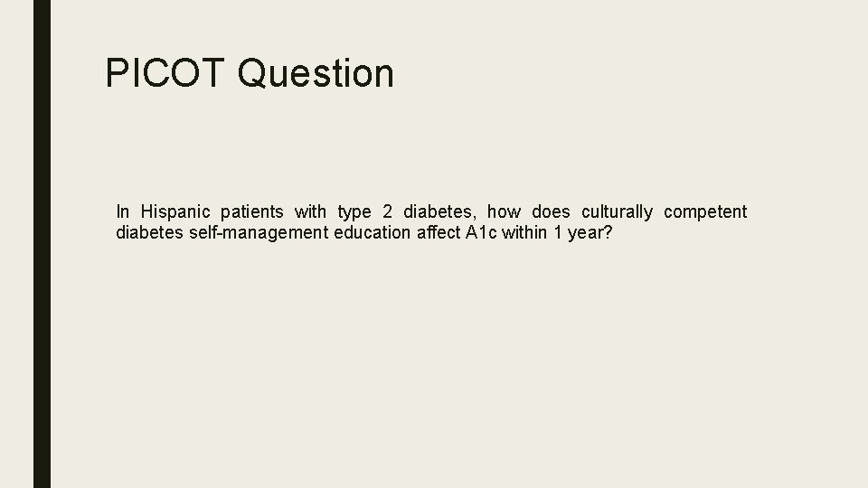 PICOT Question In Hispanic patients with type 2 diabetes, how does culturally competent diabetes