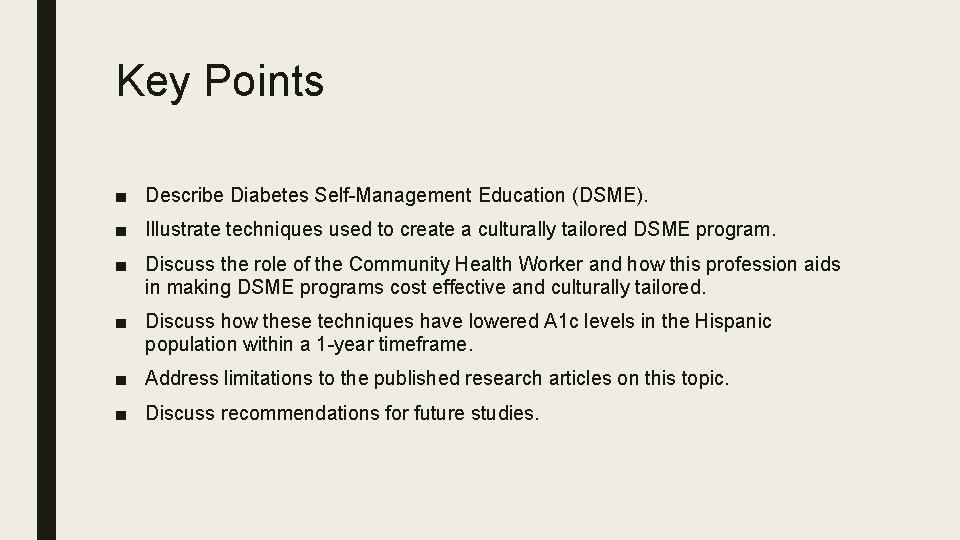 Key Points ■ Describe Diabetes Self-Management Education (DSME). ■ Illustrate techniques used to create