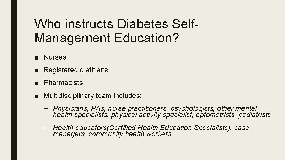 Who instructs Diabetes Self. Management Education? ■ Nurses ■ Registered dietitians ■ Pharmacists ■