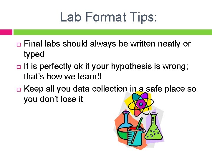 Lab Format Tips: Final labs should always be written neatly or typed It is Lab Format Tips: Final labs should always be written neatly or typed It is