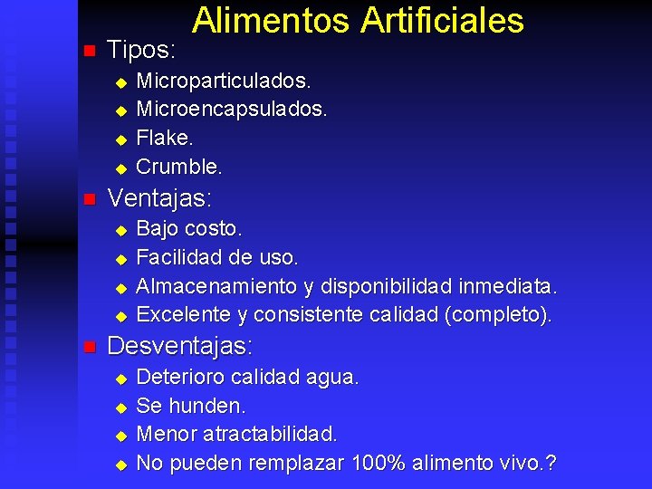 n Tipos: u u n Microparticulados. Microencapsulados. Flake. Crumble. Ventajas: u u n Alimentos