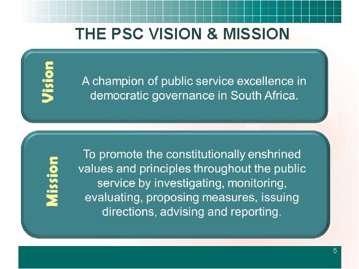 THE PSC VISION & MISSION 5 