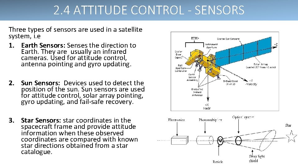 2. 4 ATTITUDE CONTROL - SENSORS Three types of sensors are used in a