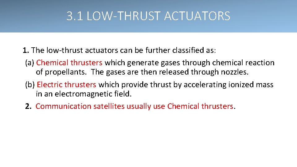 3. 1 LOW-THRUST ACTUATORS 1. The low-thrust actuators can be further classified as: (a)