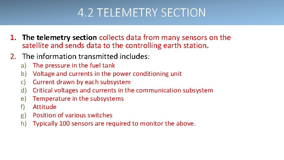 4. 2 TELEMETRY SECTION 1. The telemetry section collects data from many sensors on