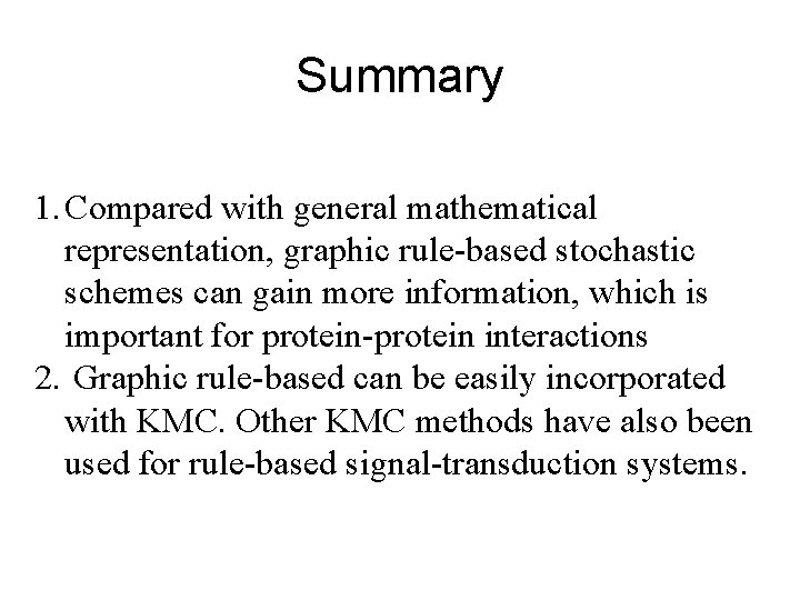Summary 1. Compared with general mathematical representation, graphic rule-based stochastic schemes can gain more