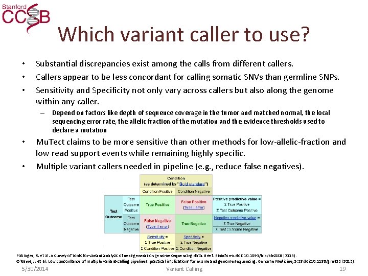 Which variant caller to use? • • • Substantial discrepancies exist among the calls