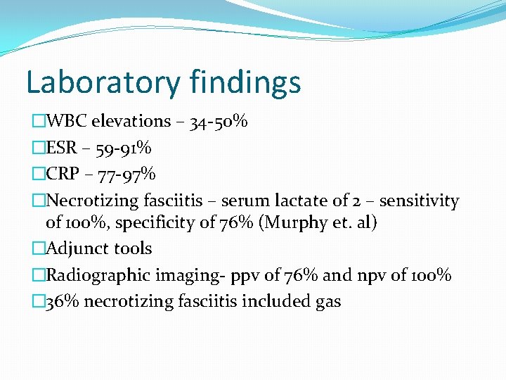 Laboratory findings �WBC elevations – 34 -50% �ESR – 59 -91% �CRP – 77