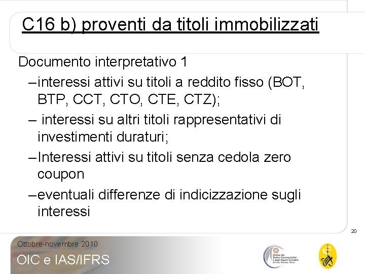 C 16 b) proventi da titoli immobilizzati Documento interpretativo 1 – interessi attivi su